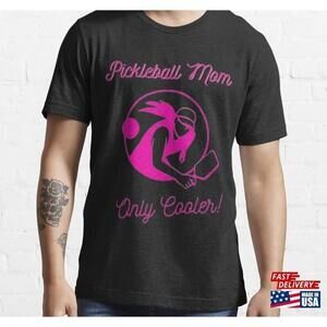 Pickleball Mom Only Cooler Tshirt Essential Classic